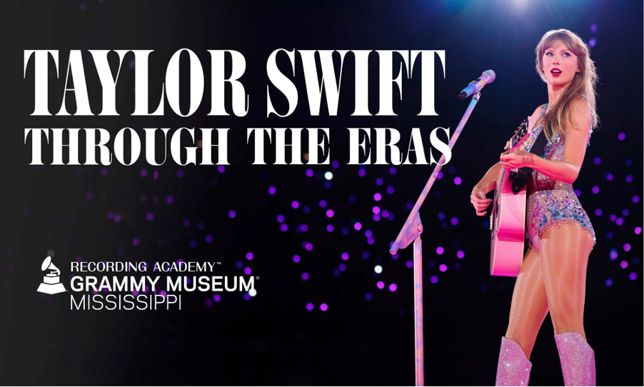 TAYLOR SWIFT: THROUGH THE ERAS TO OPEN AT GRAMMY MUSEUM&reg; MISSISSIPPI